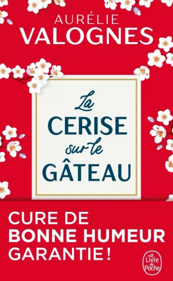 La Cerise sur le Gâteau par Aurélie Valognes : Une Invitation à la Joie de Vivre