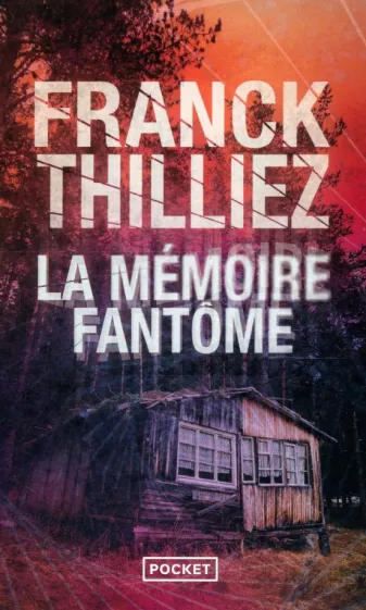 La Mémoire Fantôme par Franck Thilliez : Un Thriller Captivant et Intriguant